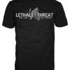 Online Lethal Threat Lethal Threat N Shit Must I T-Shirt